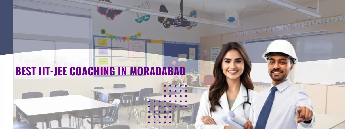 Best IIT JEE coaching in Moradabad